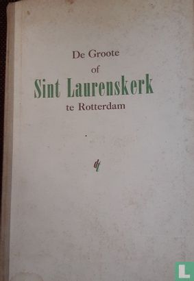 De Groote of Sint Laurenskerk te Rotterdam - Afbeelding 1