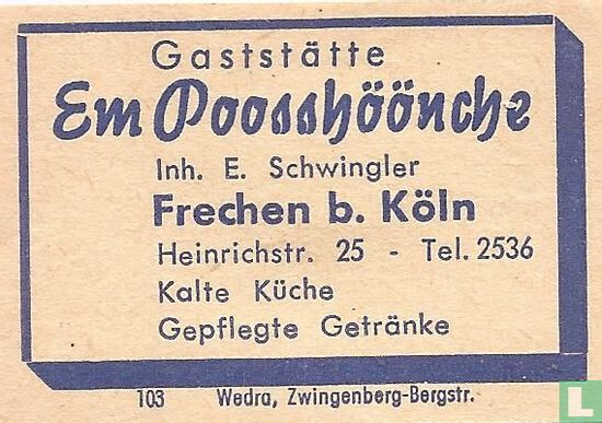 Gaststätte Poosshöönche - E.Schwingler