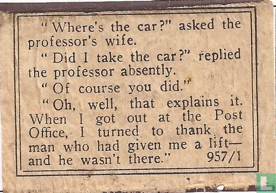 "Where is the car?" asked the professor's wife.