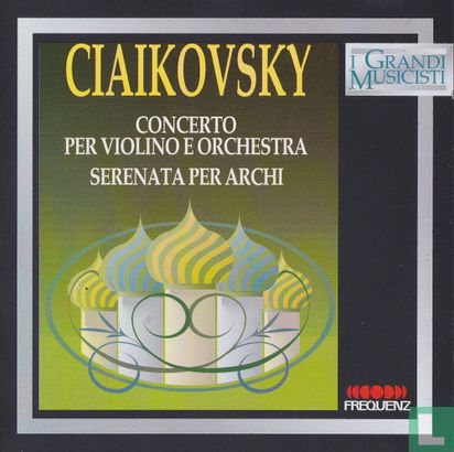 Ciaikovsky: Concerto per Violino e Orchestra - Serenata per Archi - Afbeelding 1