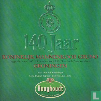140 Jaar Koninklijk Mannenkoor Gruno - Groningen - Afbeelding 1
