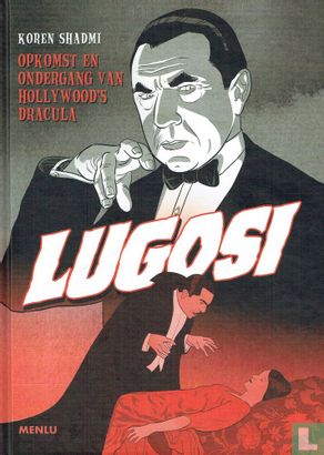 Lugosi - Opkomst en ondergang van Hollywood's Dracula - Afbeelding 1