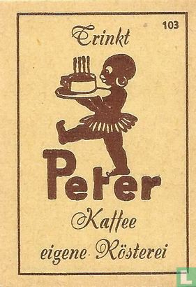 Trinkt Peter Kaffee eigene Rösterei
