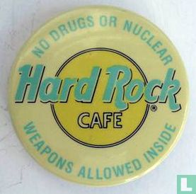 Hard Rock Cafe - No drugs or nuclear weapons allowed inside