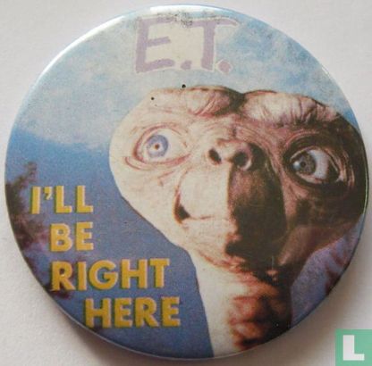 E.T. - I'll be right here