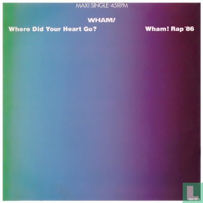Where Did Your Heart Go? / Wham! Rap '86 - Afbeelding 1