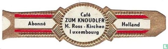 Café Zum Knoudler M. Ross-Kirchen Luxembourg - Abonné - Holland - Bild 1