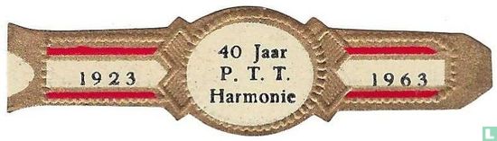 40 Jaar P.T.T. Harmonie - 1923 - 1963 - Afbeelding 1