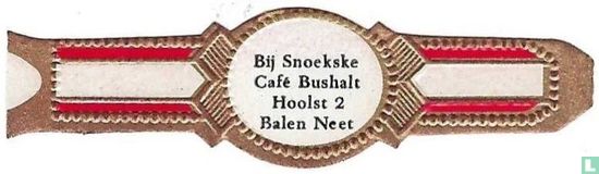 Bij Snoeskske Café Bushalt Hoolst 2 Balen Neet  - Image 1