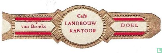 Café Landbouw Kantoor - Gacops van Broeke - Doel - Afbeelding 1
