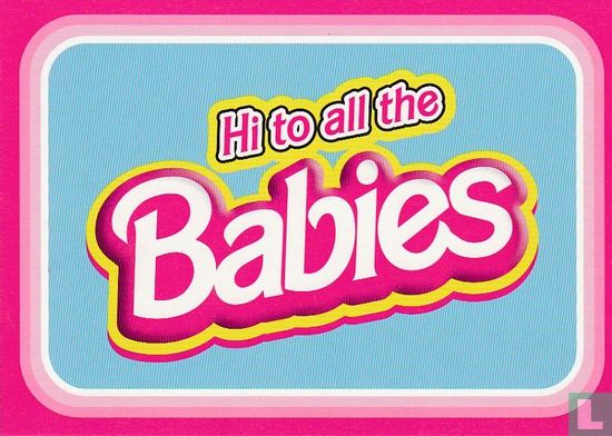 B230142 - "Hi to all the Babies" - Image 1
