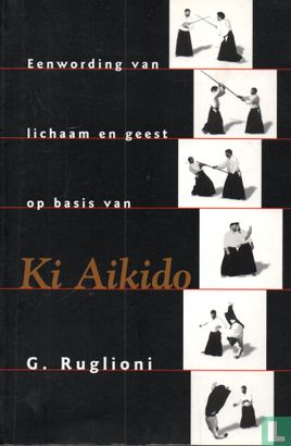 Eenwording van lichaam en geest op basis van Ki Aikido - Afbeelding 1