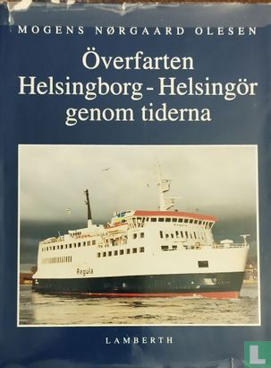 Överfarten Helsingborg - Helsingör genom tiderna - Afbeelding 1