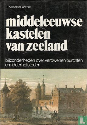 Middeleeuwse kastelen van Zeeland - Image 1
