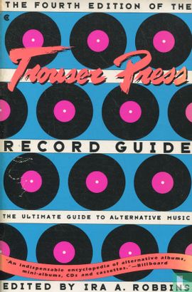 The Fourth Edition of the Trouser Press Record Guide - Afbeelding 1