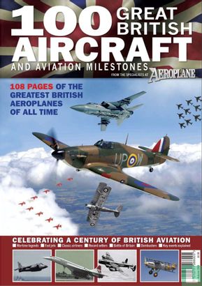 Aeroplane Special 100 Great British Aircraft and Aviation Milestones
