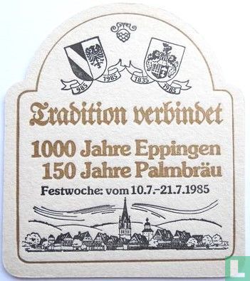 1000 Jahre Eppingen 150 Jahre Palmbräu - Afbeelding 1