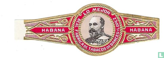 Lo Mejor Real Fabrica de Tabacos de Bances y Lopez - Habana - Habana - Image 1