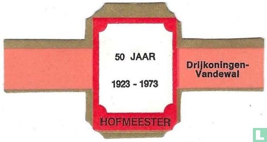 50 Jaar 1923-1973 - Drijkoningen-Vanderwal - Bild 1