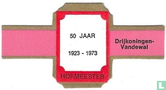 50 Jaar 1923-1973 - Drijkoningen-Vanderwal - Image 1