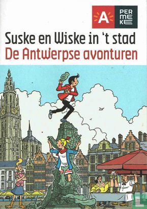 Suske en Wiske in 't stad - De Antwerpse Avonturen - Afbeelding 1