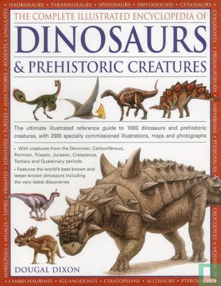 The Complete Illustrated Encyclopedia of Dinosaurs & Prehistoric Creatures - Image 1