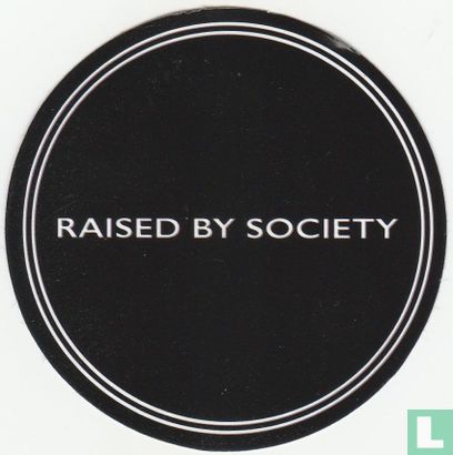 Raised by Society