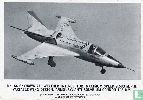 Skyhawk all weather interceptor. Maximum speed 9,5000 m.p.h. Variable wind design. Armoury: anti-solarium cannon 108mm. - Bild 1