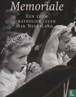 Memoriale. Een eeuw katholiek leven in Nederland - Image 1