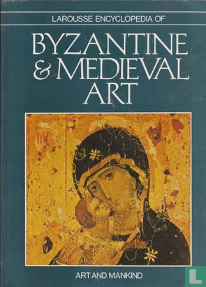 Larousse encyclopedia of Byzantine and Medieval Art - Image 1
