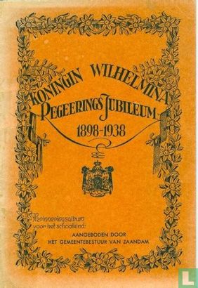 Koningin Wilhelmina Regeerings Jubileum 1898-1938 - Afbeelding 1