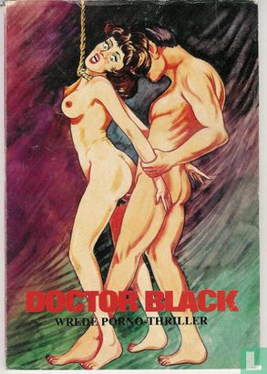 Doctor Black. Wrede porno-thriller - Bild 1