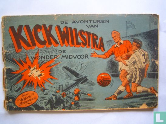 De avonturen van Kick Wilstra de wonder-midvoor - Bild 1