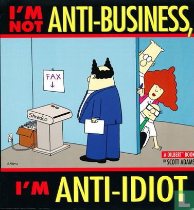 I'm not anti-business, I'm anti-idiot - Bild 1