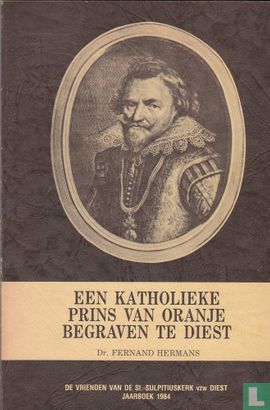 Een katholieke prins van Oranje begraven te Diest - Image 1