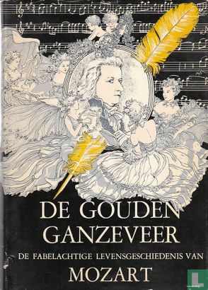 De gouden ganzeveer: De fabelachtige levensgeschiedenis van Mozart - Image 1