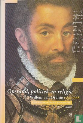 Opstand, politiek en religie bij Willem van Oranje 1559-1568  - Bild 1