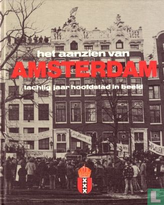 Het aanzien van Amsterdam. Tachtig jaar hoofdstad in beeld - Afbeelding 1