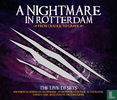 A Nightmare In Rotterdam - From Cradle To Grave: The Live DJ Sets - Bild 1