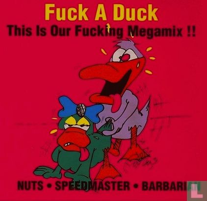 Fuck A Duck - This Is Our Fucking Megamix !! - Afbeelding 1