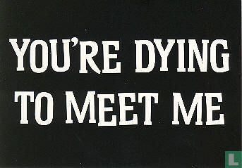 B030065 - JongeHonden "You're dying to meet me" - Afbeelding 1