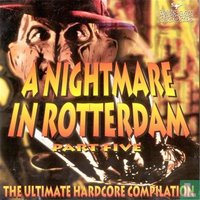 A Nightmare in Rotterdam Part Five - The Ultimate Hardcore Compilation - Image 1