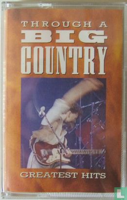 Through a Big Country Greatest Hits - Bild 1