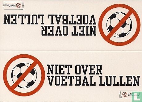 B003377 - Semtex Design "Niet Over Voetbal Lullen" - Bild 1