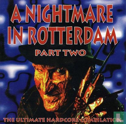 A Nightmare In Rotterdam Part Two - The Ultimate Hardcore Compilation - Afbeelding 1