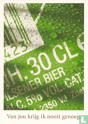 U000161 - Heineken "Van jou krijg ik nooit genoeg" - Afbeelding 1