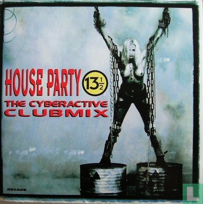 House Party 13½ - "The Cyberactive Clubmix " - Afbeelding 1