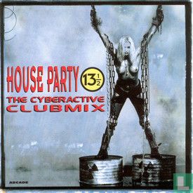 House Party 13½ - "The Cyberactive Clubmix" - Afbeelding 1