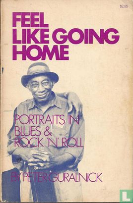 Feel Like Going Home: Portraits in Blues, Country, and Rock 'n' Roll - Bild 1