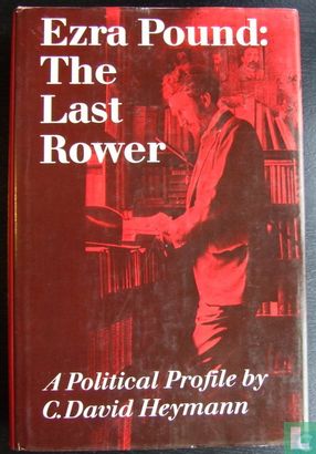 Ezra Pound: The Last Rower: A political profile - Bild 1